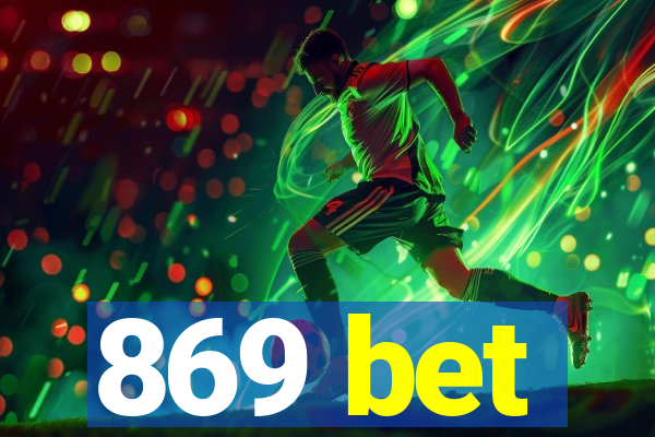 869 bet